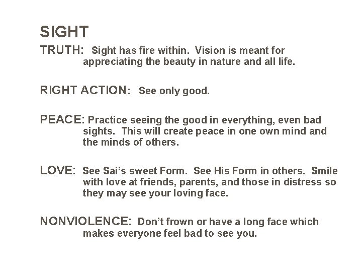 SIGHT TRUTH: Sight has fire within. Vision is meant for appreciating the beauty in