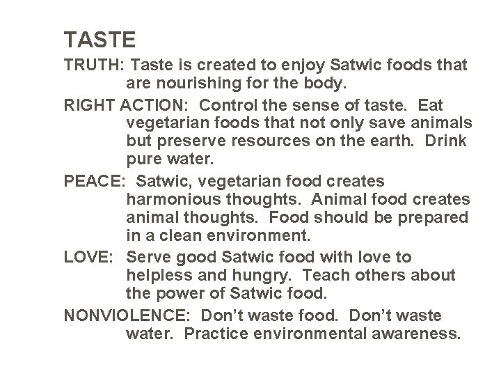 TASTE TRUTH: Taste is created to enjoy Satwic foods that are nourishing for the