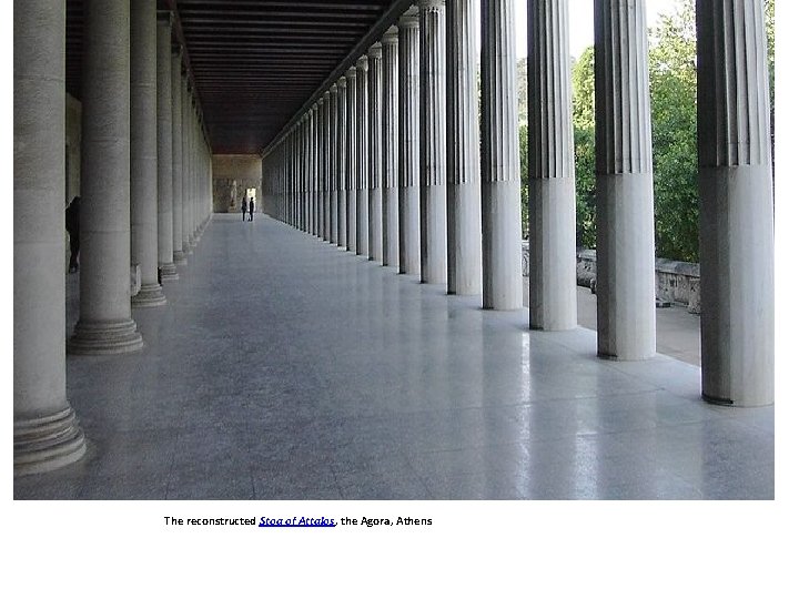 The restored Stoa of Attalus, Athens The reconstructed Stoa of Attalos, the Agora, Athens
