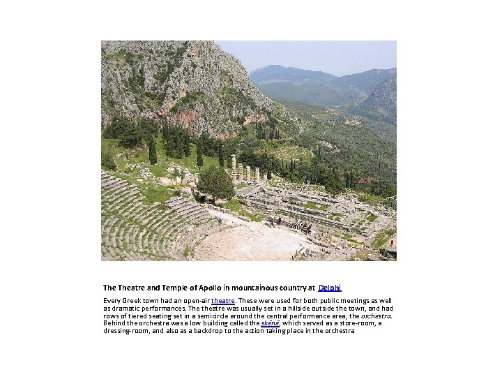 The Theatre and Temple of Apollo in mountainous country at Delphi Every Greek town