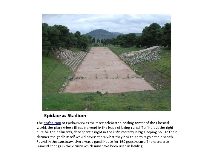 Epidaurus Stadium The asclepieion at Epidaurus was the most celebrated healing center of the