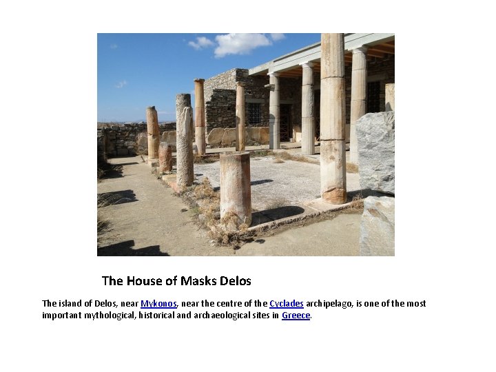 The House of Masks Delos The island of Delos, near Mykonos, near the centre