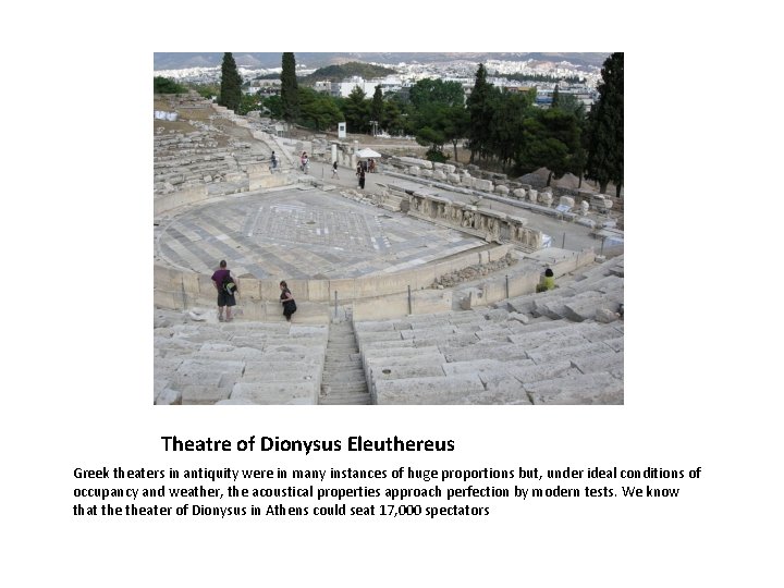 Theatre of Dionysus Eleuthereus Greek theaters in antiquity were in many instances of huge