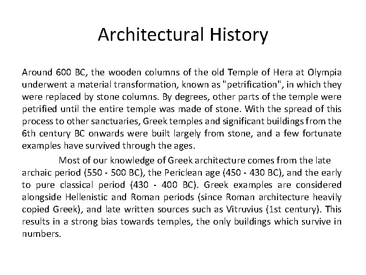 Architectural History Around 600 BC, the wooden columns of the old Temple of Hera