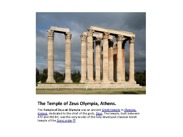 The Temple of Zeus Olympia, Athens. The Temple of Zeus at Olympia was an