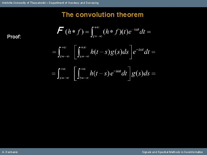 Aristotle University of Thessaloniki – Department of Geodesy and Surveying The convolution theorem Proof: