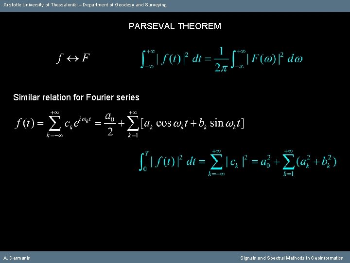 Aristotle University of Thessaloniki – Department of Geodesy and Surveying PARSEVAL THEOREM Similar relation