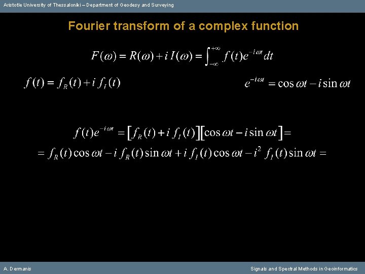 Aristotle University of Thessaloniki – Department of Geodesy and Surveying Fourier transform of a