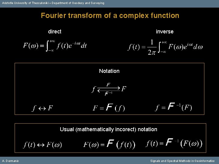 Aristotle University of Thessaloniki – Department of Geodesy and Surveying Fourier transform of a