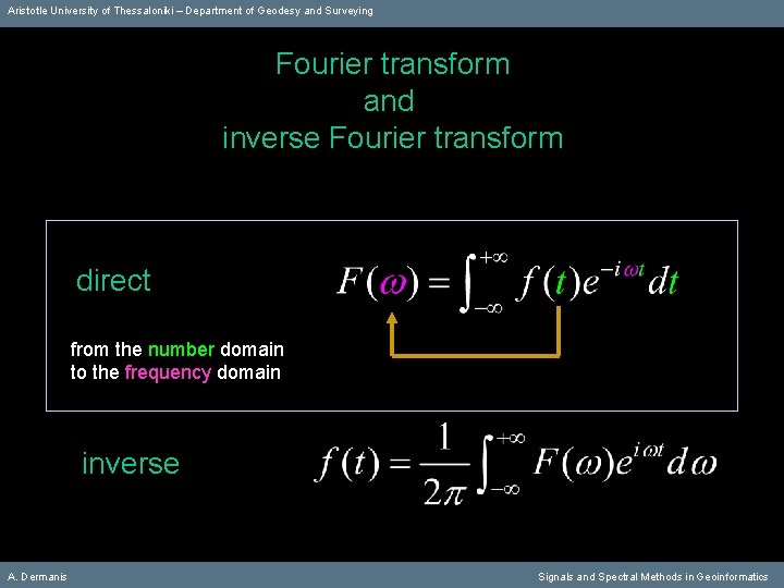 Aristotle University of Thessaloniki – Department of Geodesy and Surveying Fourier transform and inverse