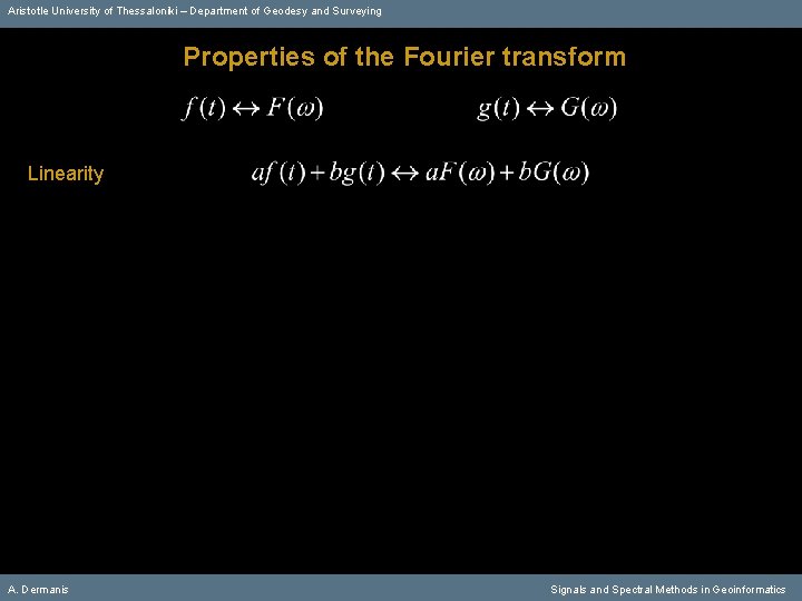 Aristotle University of Thessaloniki – Department of Geodesy and Surveying Properties of the Fourier