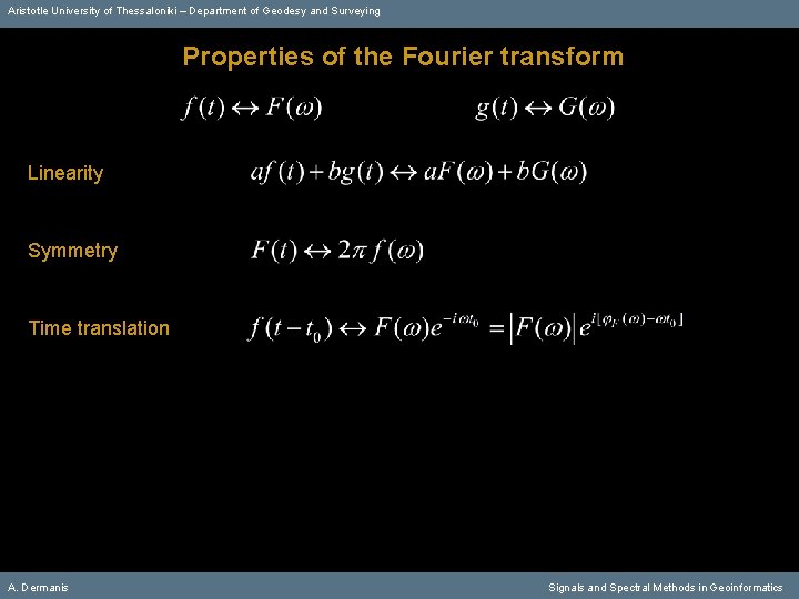 Aristotle University of Thessaloniki – Department of Geodesy and Surveying Properties of the Fourier