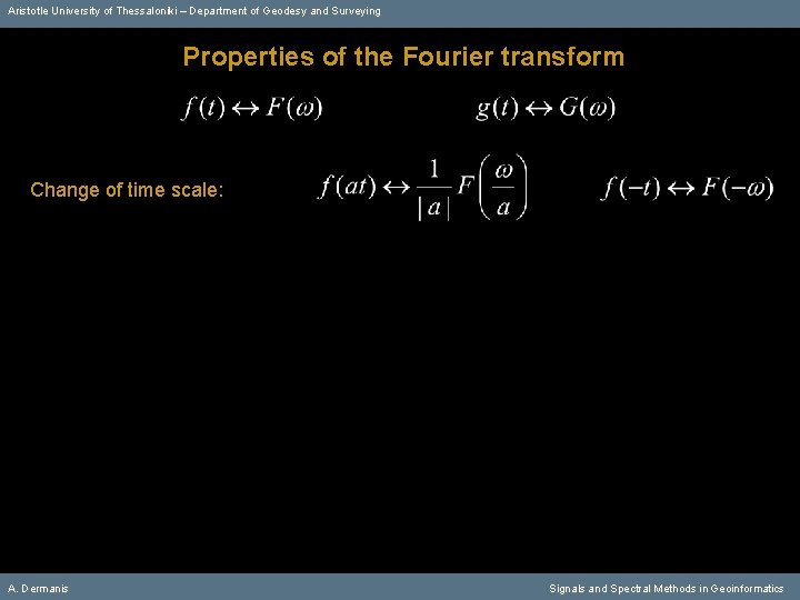 Aristotle University of Thessaloniki – Department of Geodesy and Surveying Properties of the Fourier