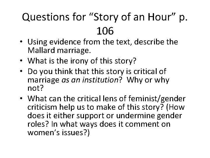 Questions for “Story of an Hour” p. 106 • Using evidence from the text, Questions for “Story of an Hour” p. 106 • Using evidence from the text,