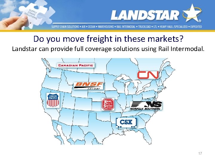 Do you move freight in these markets? Landstar can provide full coverage solutions using