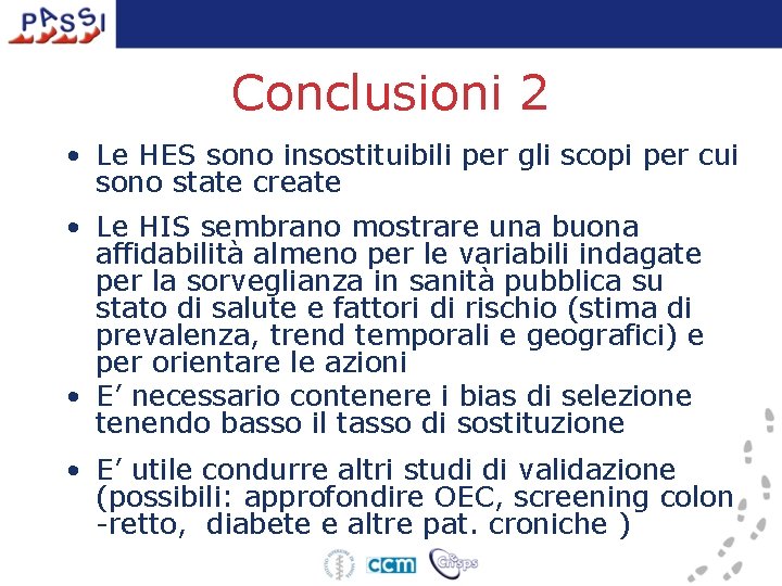 Conclusioni 2 • Le HES sono insostituibili per gli scopi per cui sono state