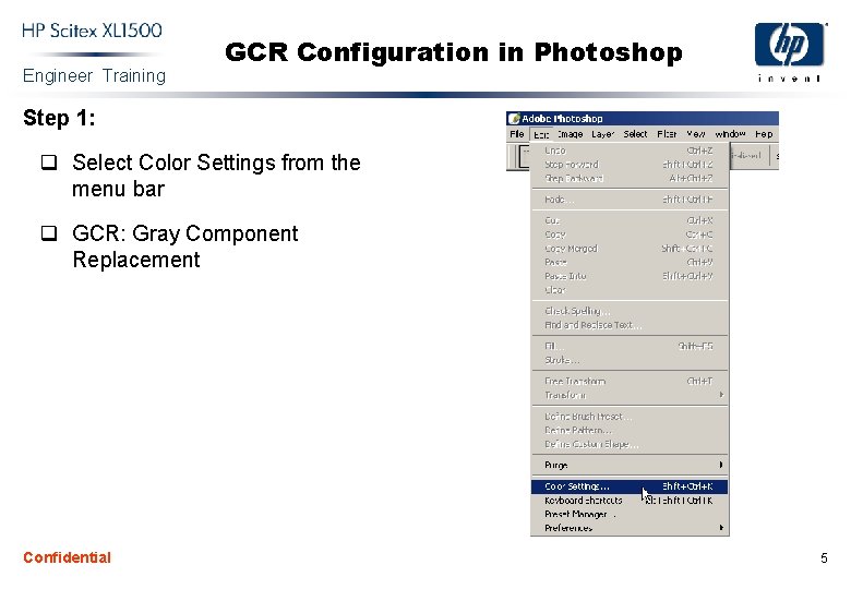 Engineer Training GCR Configuration in Photoshop Step 1: q Select Color Settings from the