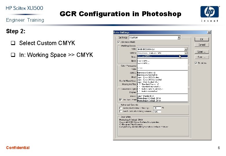 Engineer Training GCR Configuration in Photoshop Step 2: q Select Custom CMYK q In: