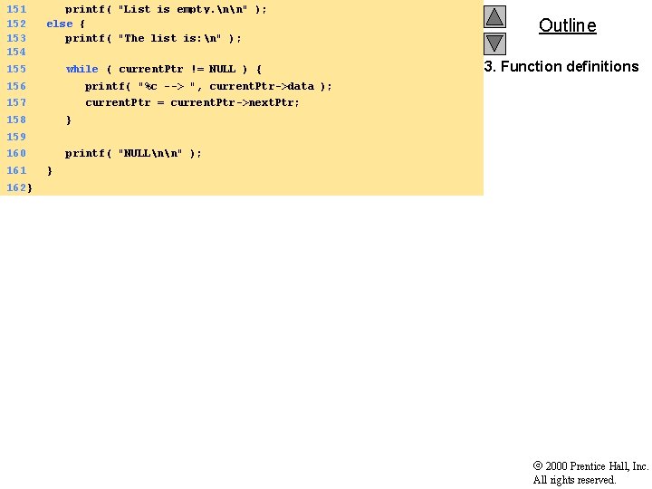 151 printf( "List is empty. nn" ); 152 else { 153 printf( "The list