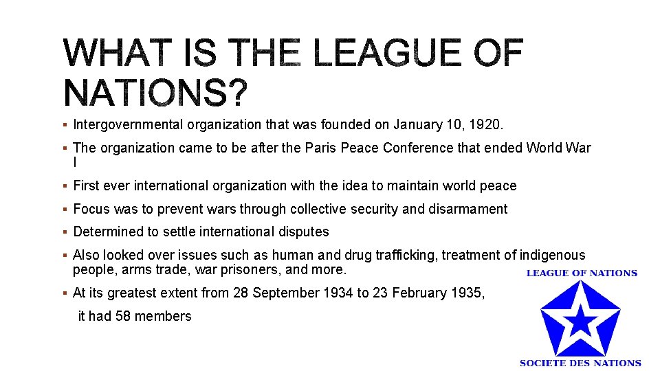 § Intergovernmental organization that was founded on January 10, 1920. § The organization came