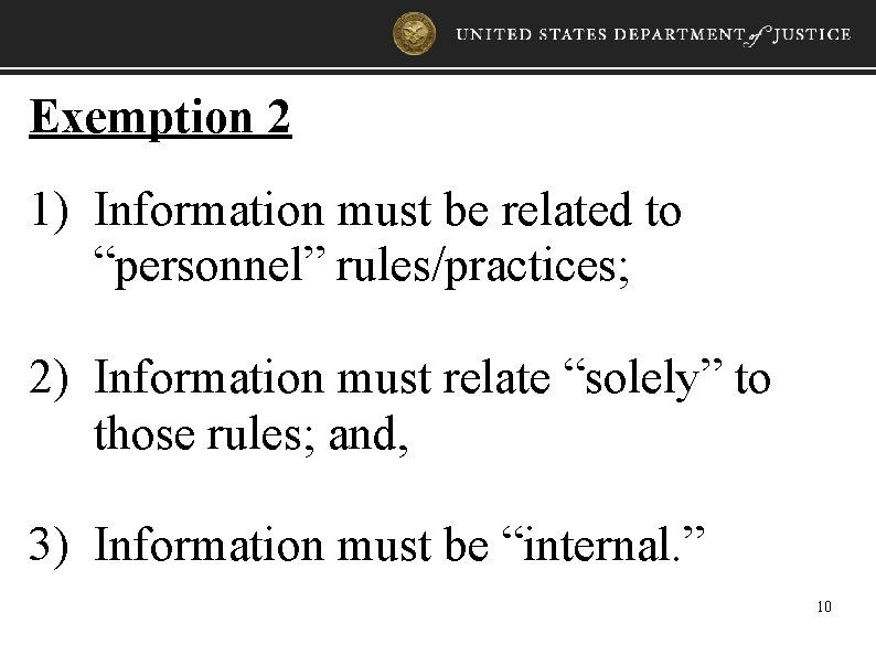 Exemption 2 1) Information must be related to “personnel” rules/practices; 2) Information must relate