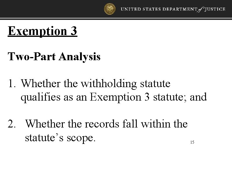 Exemption 3 Two-Part Analysis 1. Whether the withholding statute qualifies as an Exemption 3