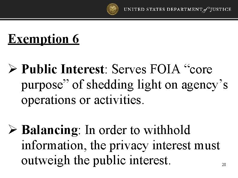 Exemption 6 Ø Public Interest: Serves FOIA “core purpose” of shedding light on agency’s