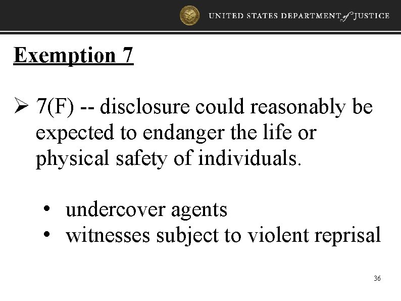 Exemption 7 Ø 7(F) -- disclosure could reasonably be expected to endanger the life