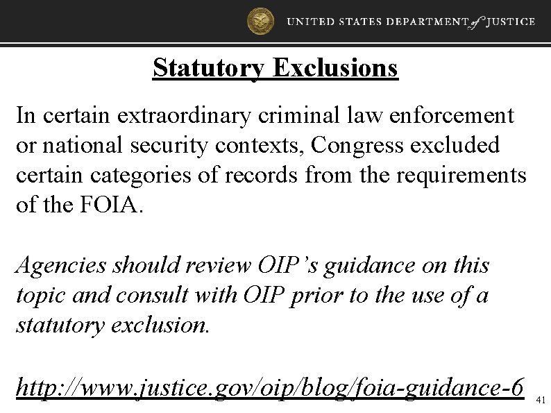 Statutory Exclusions In certain extraordinary criminal law enforcement or national security contexts, Congress excluded