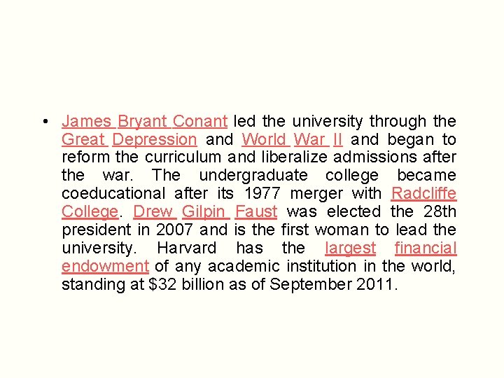  • James Bryant Conant led the university through the Great Depression and World