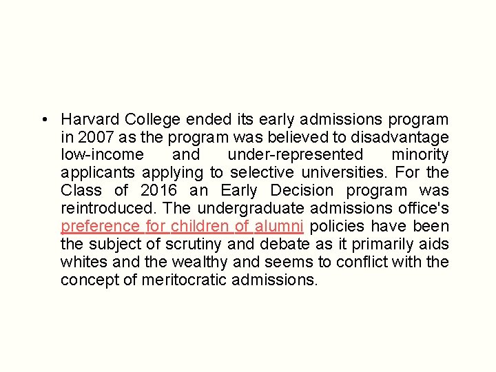  • Harvard College ended its early admissions program in 2007 as the program