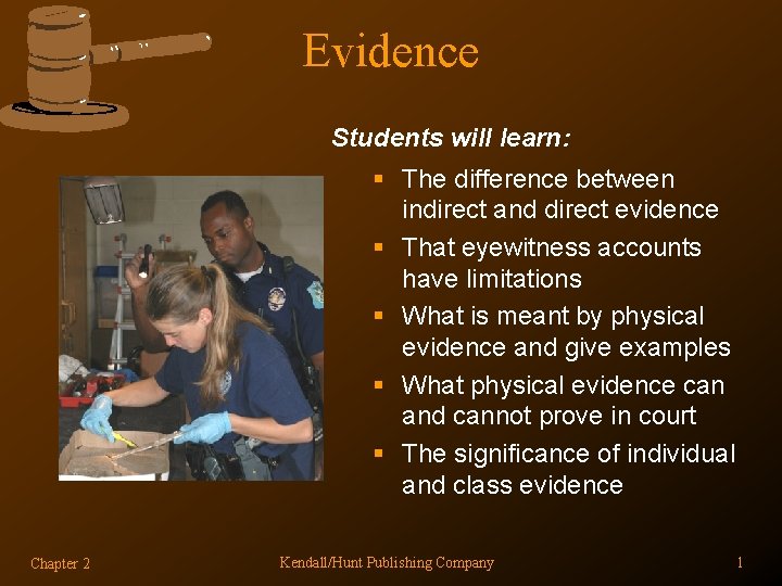 Evidence Students will learn: § The difference between indirect and direct evidence § That