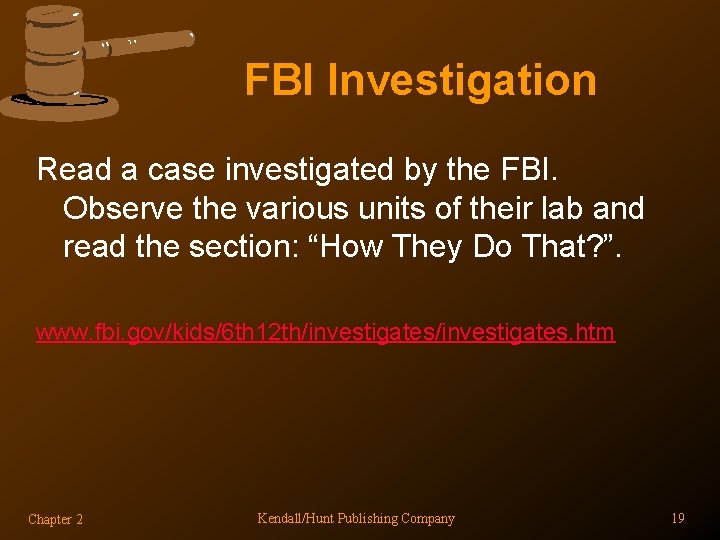 FBI Investigation Read a case investigated by the FBI. Observe the various units of