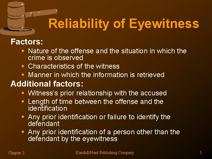 Reliability of Eyewitness Factors: § Nature of the offense and the situation in which