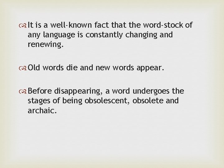  It is a well-known fact that the word-stock of any language is constantly