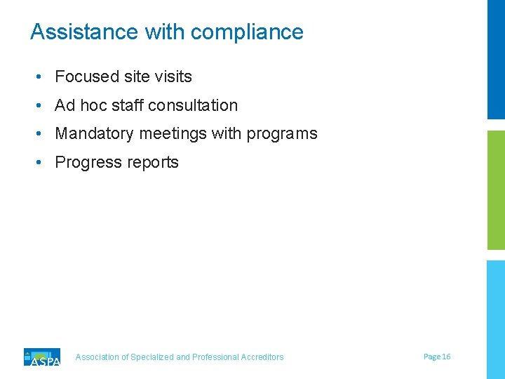 Assistance with compliance • Focused site visits • Ad hoc staff consultation • Mandatory Assistance with compliance • Focused site visits • Ad hoc staff consultation • Mandatory