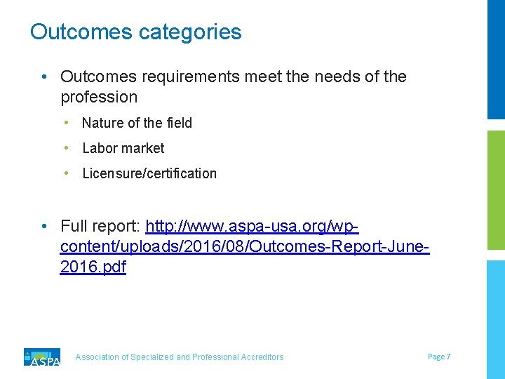 Outcomes categories • Outcomes requirements meet the needs of the profession • Nature of Outcomes categories • Outcomes requirements meet the needs of the profession • Nature of