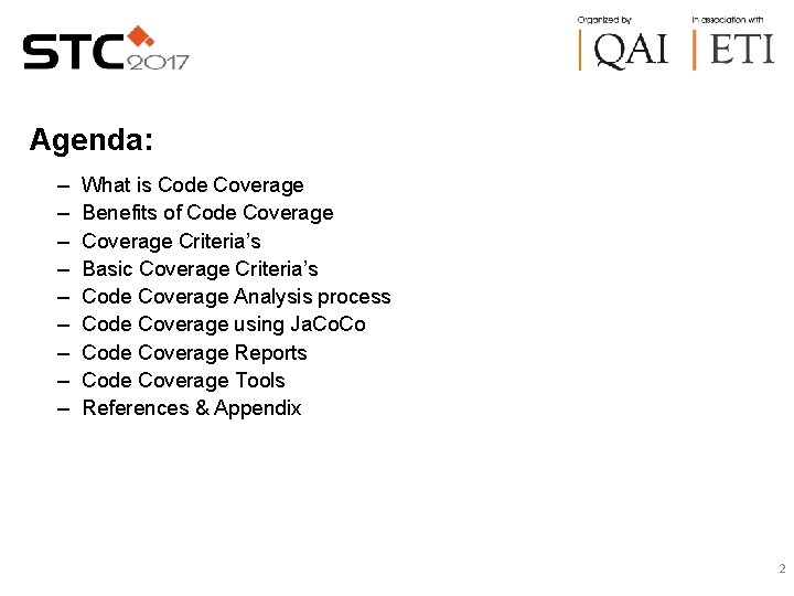 Agenda: – – – – – What is Code Coverage Benefits of Code Coverage Agenda: – – – – – What is Code Coverage Benefits of Code Coverage