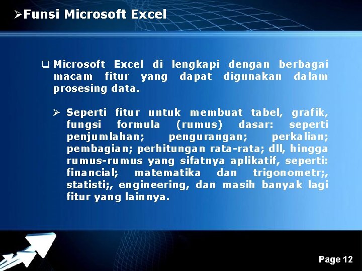 ØFunsi Microsoft Excel q Microsoft Excel di lengkapi dengan berbagai macam fitur yang dapat