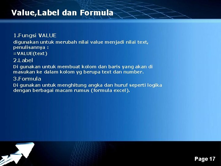 Value, Label dan Formula 1. Fungsi VALUE digunakan untuk merubah nilai value menjadi nilai