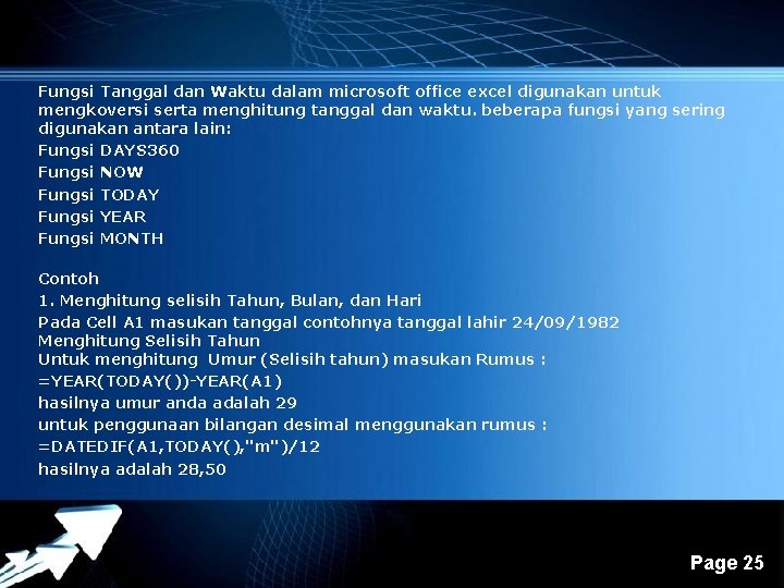 Fungsi Tanggal dan Waktu dalam microsoft office excel digunakan untuk mengkoversi serta menghitung tanggal