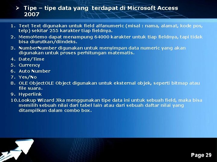 Ø Tipe – tipe data yang terdapat di Microsoft Access 2007 1. Text digunakan