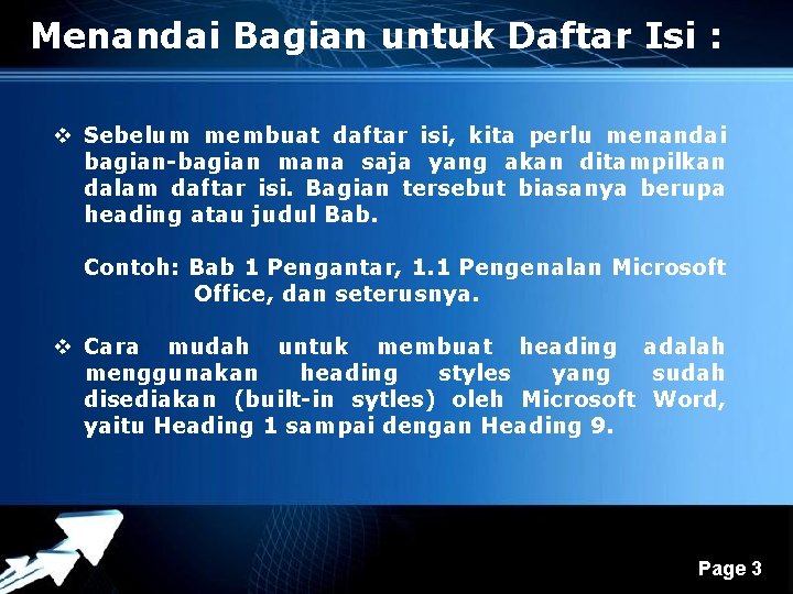 Menandai Bagian untuk Daftar Isi : v Sebelum membuat daftar isi, kita perlu menandai