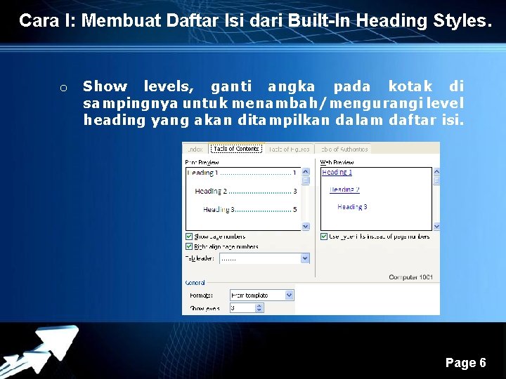 Cara I: Membuat Daftar Isi dari Built-In Heading Styles. o Show levels, ganti angka