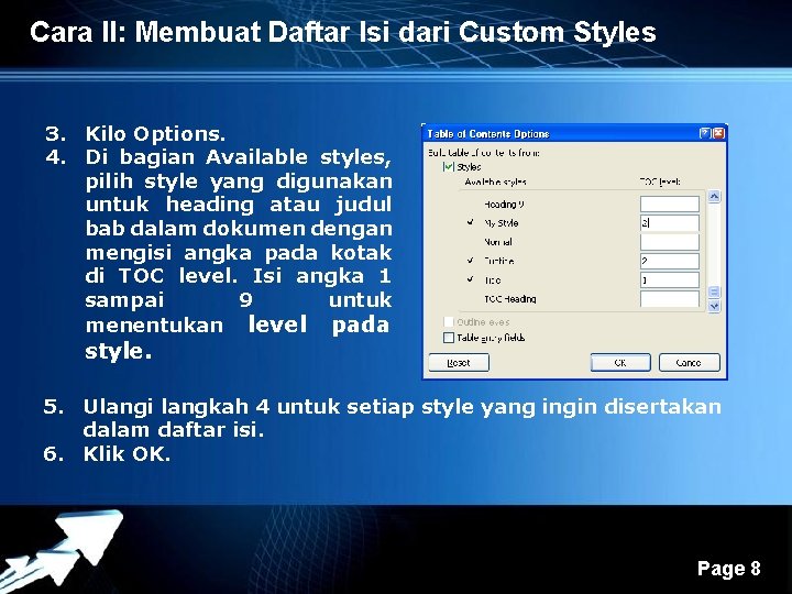 Cara II: Membuat Daftar Isi dari Custom Styles 3. Kilo Options. 4. Di bagian