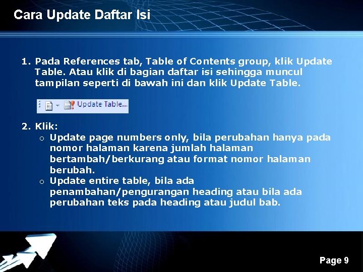 Cara Update Daftar Isi 1. Pada References tab, Table of Contents group, klik Update
