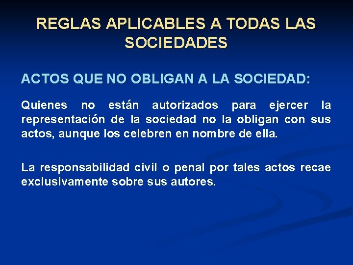 REGLAS APLICABLES A TODAS LAS SOCIEDADES ACTOS QUE NO OBLIGAN A LA SOCIEDAD: Quienes