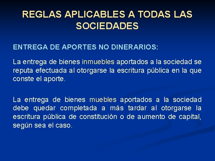 REGLAS APLICABLES A TODAS LAS SOCIEDADES ENTREGA DE APORTES NO DINERARIOS: La entrega de