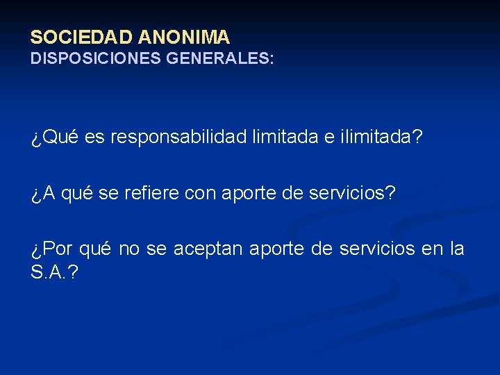 SOCIEDAD ANONIMA DISPOSICIONES GENERALES: ¿Qué es responsabilidad limitada e ilimitada? ¿A qué se refiere