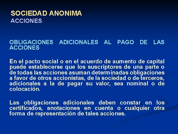 SOCIEDAD ANONIMA ACCIONES OBLIGACIONES ACCIONES ADICIONALES AL PAGO DE LAS En el pacto social